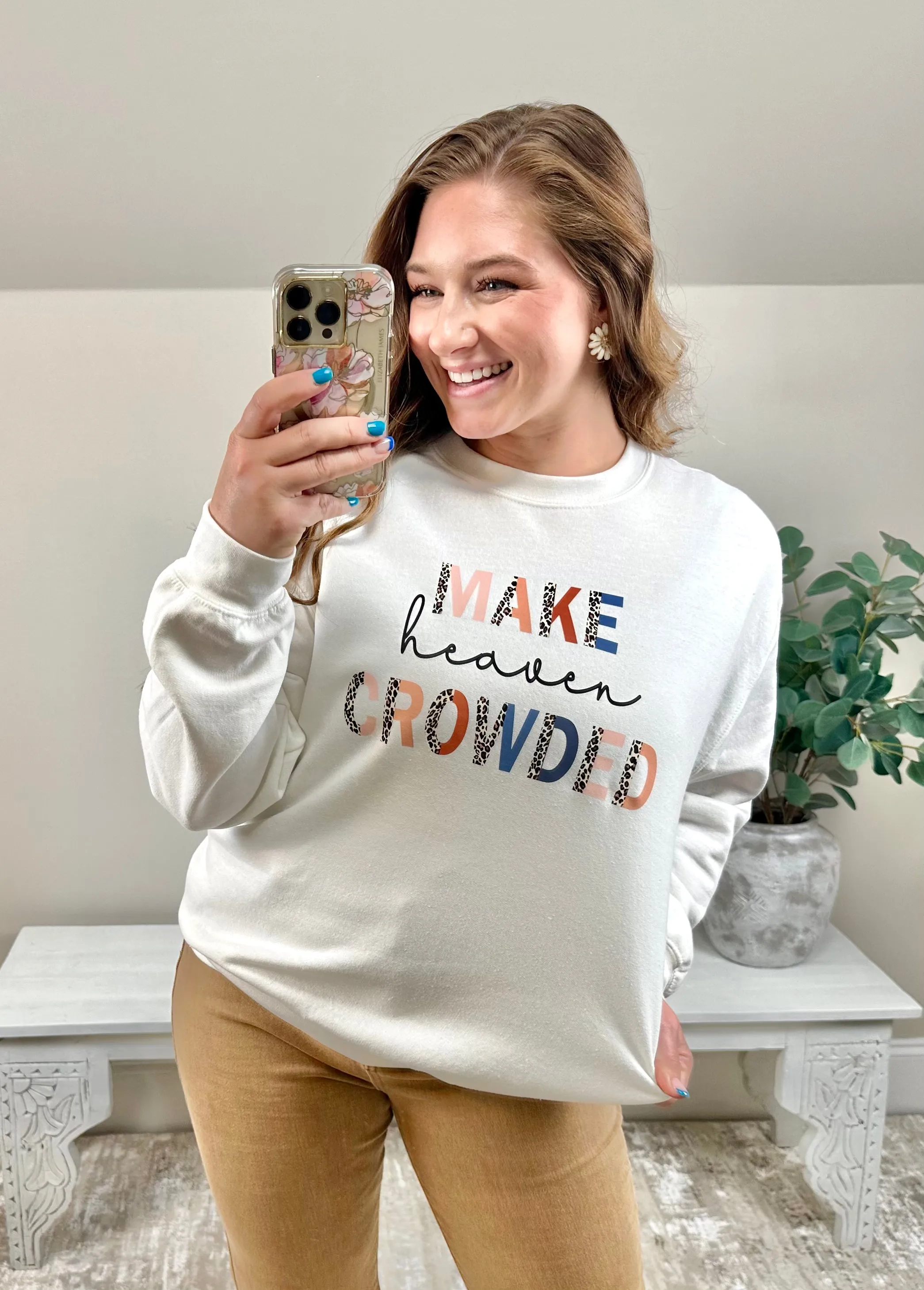 Make Heaven Crowded Sweatshirt