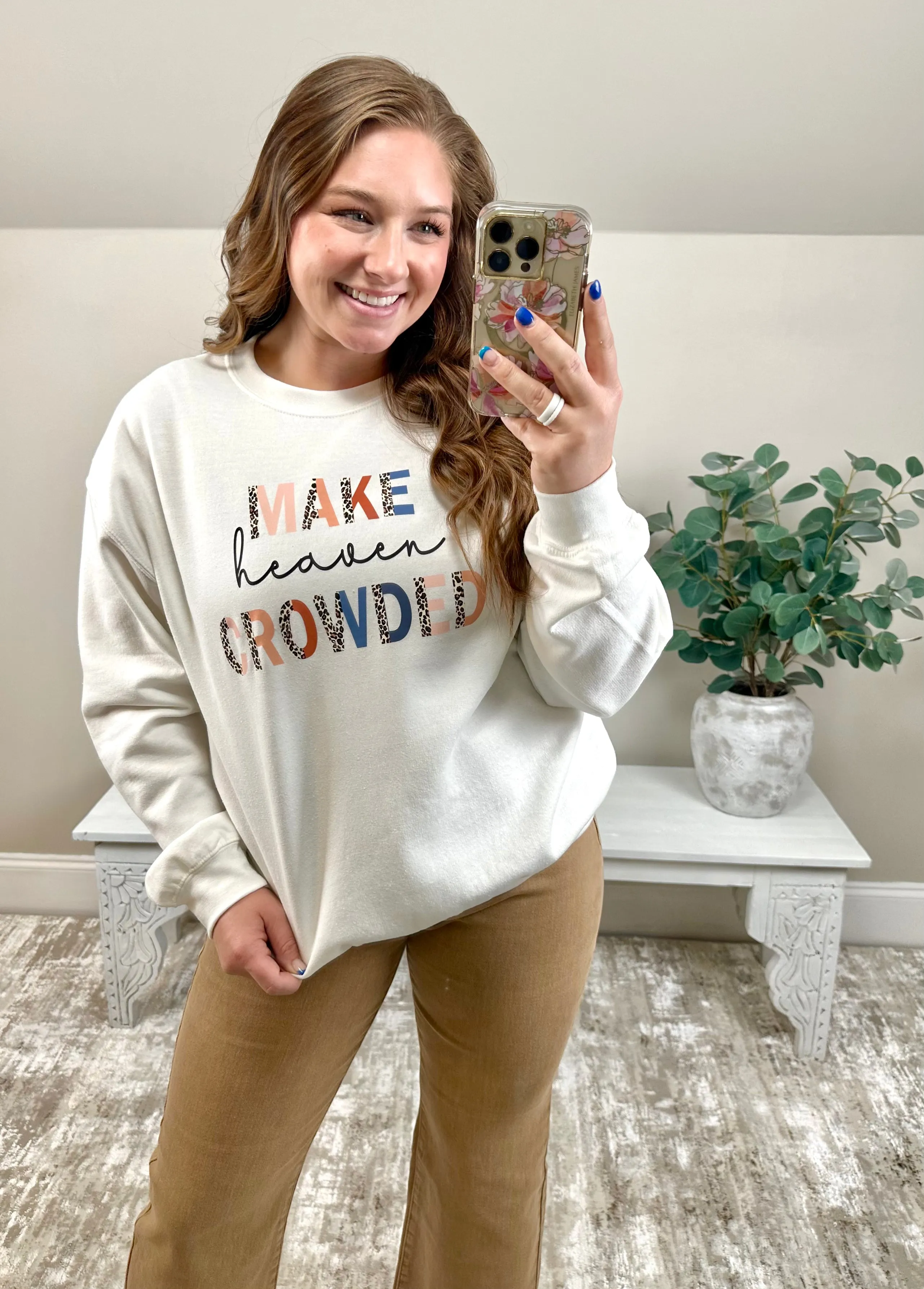 Make Heaven Crowded Sweatshirt