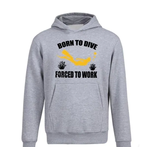 Scuba diving Hoodie for Men | Born To Dive Forced To Work