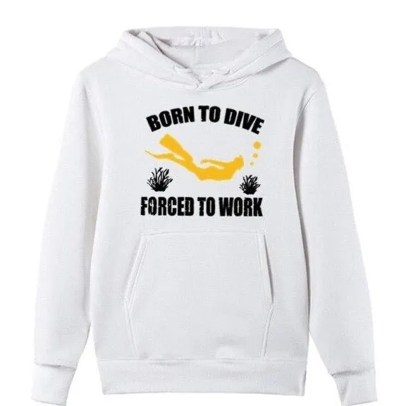 Scuba diving Hoodie for Men | Born To Dive Forced To Work